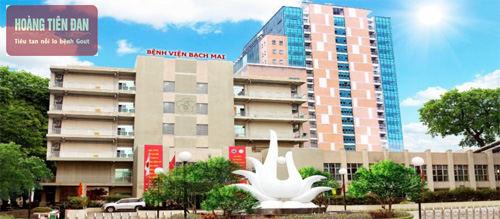 Bạch Mai là địa chỉ khám và chữa bệnh gout chất lượng mà người bệnh cần tìm đến